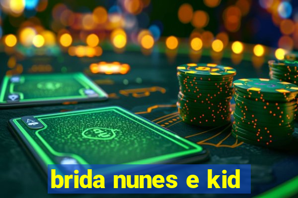 brida nunes e kid